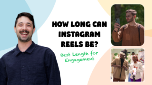 How Long Can Instagram Reels Be?