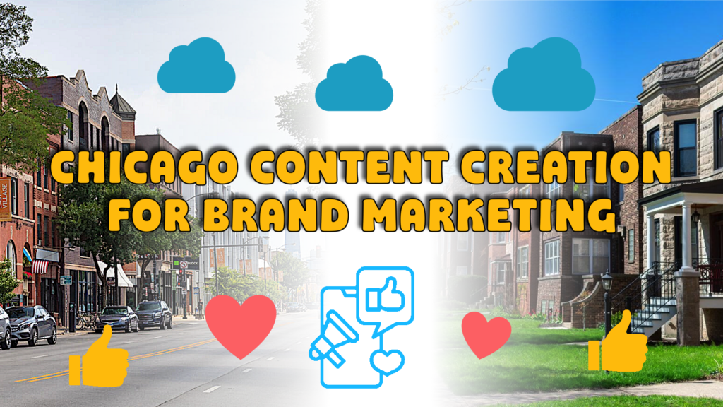 Chicago Content Creation for Brand Marketing